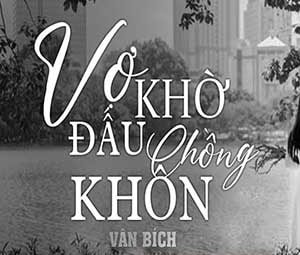 Nghe-tieu-thuyet-vo-kho-dau-chong-khon